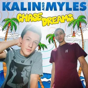 Chase Dreams by Kalin and Myles