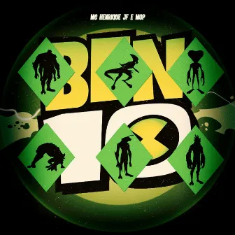 Ben 10 by Mc Henrique JF