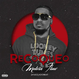 Recoqueo by Melvin Flow