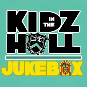 Jukebox by Kidz In The Hall