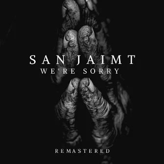 We're Sorry by San Jaimt