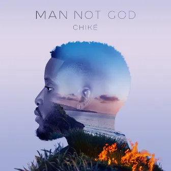 Man Not God by Chike