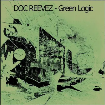 Green Logic by Doc Reevez