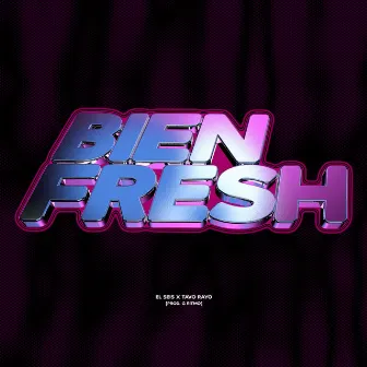 Bien Fresh by Tavo Rayo