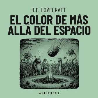 El color de más allá del espacio by H.P. Lovecraft