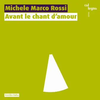 Avant le chant d'amour by Michele Marco Rossi