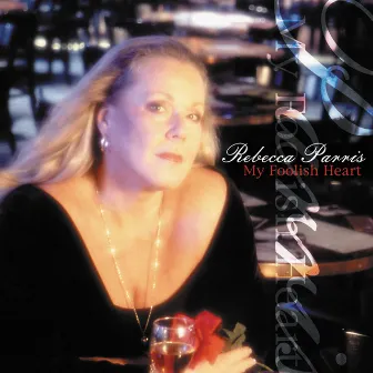 My Foolish Heart by Rebecca Parris