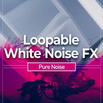 Loopable White Noise FX by Pure Noise