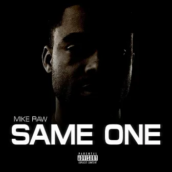 Same One by Mike Raw