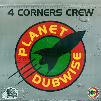 Planet Dubwise by 4Corners Crew