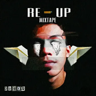 Re-Up Mixtape by Droxy