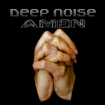 Amen by Deep Noise