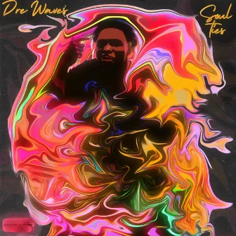 Soul Ties by Dre Wave$