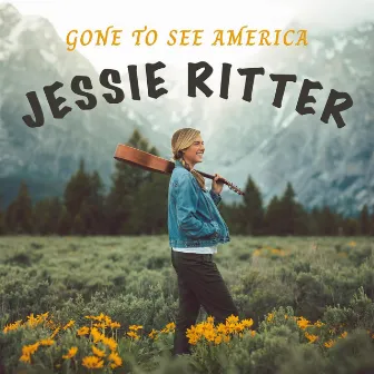 Gone To See America by Jessie Ritter