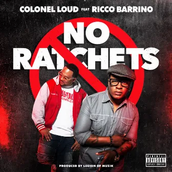 No Ratchets (feat. Ricco Barrino) - Single by Colonel Loud