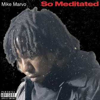 So Meditated by Mike Marvo