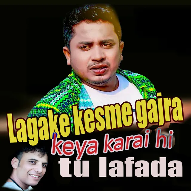 Lagake kesme gajra keya karai hi tu lafada