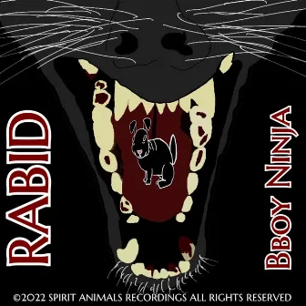 Rabid by Bboy Ninja