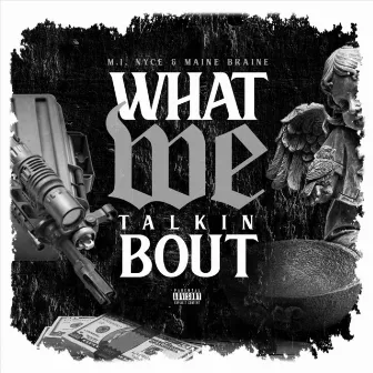 What We Talkin' Bout by M.I. Nyce