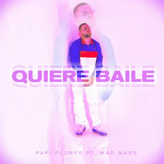 Quiere Baile by Papi Flores