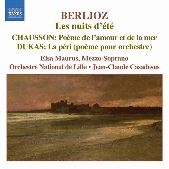 Berlioz: Nuits D'Ete (Les) / Chausson: Poeme De L'Amour Et De La Mer / Dukas: La Peri by Elsa Maurus