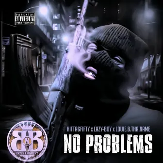 No Problems (feat. Lazy-Boy & Louie B tha Name) by Hitta6fifty