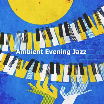 Ambient Evening Jazz by Sleepy Jazz