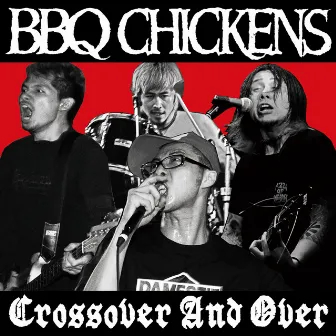 Crossover And Over by BBQ Chickens