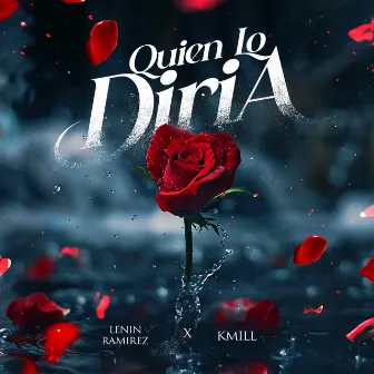 Quien Lo Diria by Kmill