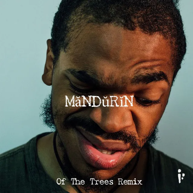 MăNDŭRĭN (Of The Trees Remix)