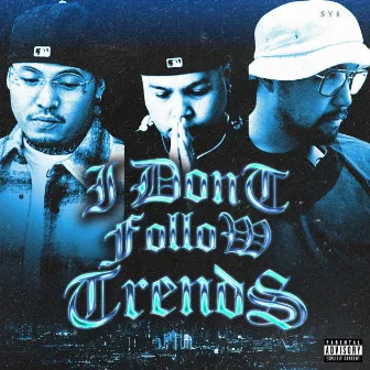 I Dont Follow Trends by SY8