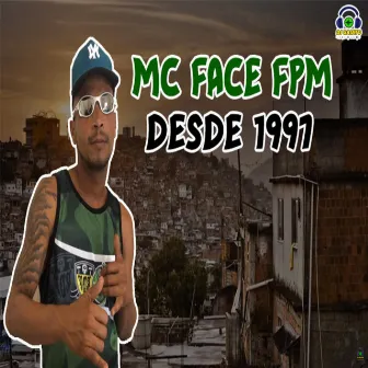 Desde 1997 by Mc Face FPM