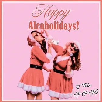 Happy Alcoholidays! by THEM HOHOHO$