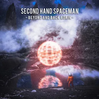 Beyond and Back Again by Second Hand Spaceman