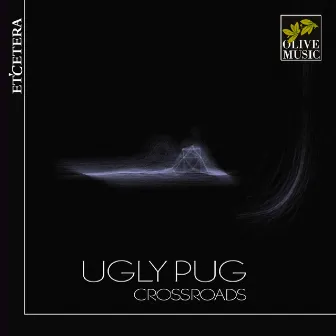 Crossroads by Ugly Pug