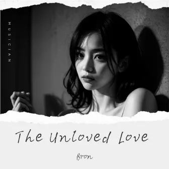 The Unloved Love by Bron