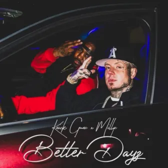 Better Dayz (feat. Millyz) by Knick Gunz