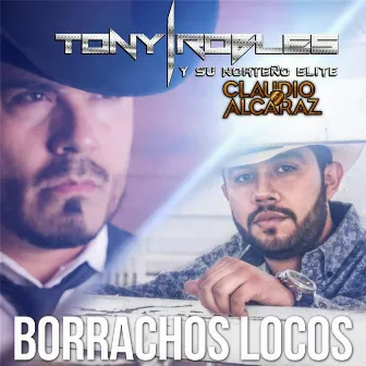 Borrachos, Locos by Norteño Elite