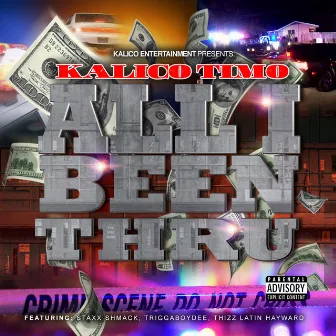 All I Been Thru (feat. Staxx Shmack, Triggaboy Dee & Thizz Latin Hayward) by Kalico Timo