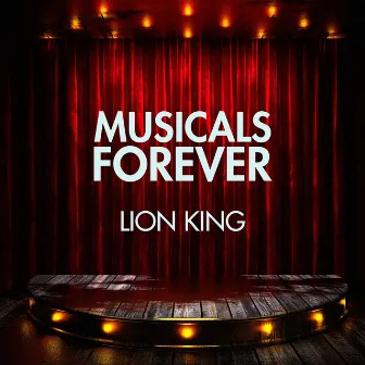 Musicals Forever: Lion King by Musical Soundtracks