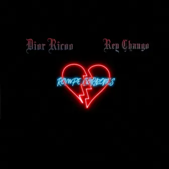 Rompe Corazones by Rey Chango