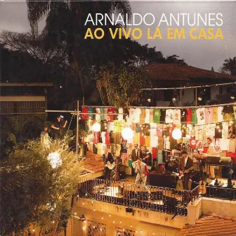 Ao Vivo Lá em Casa by Arnaldo Antunes