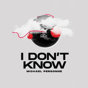 I Don't Know by Michael Personne