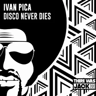 Disco Never Dies by Ivan Pica