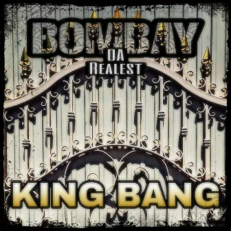 King Bang by Bombay Da Realest