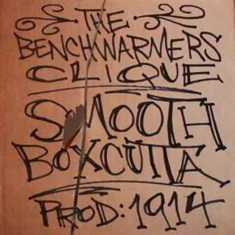 Smooth Boxcutta by The Benchwarmers Clique