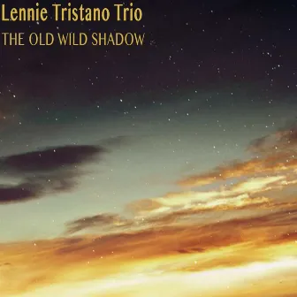 The Old Wild Shadow by Lennie Tristano Trio