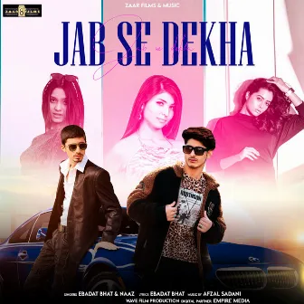 Jab Se Dekha by Ebadat Bhat