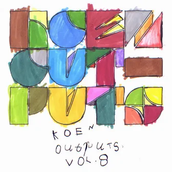 Outputs, Vol. 8 by Koen