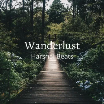 Wanderlust by Harshal Beats